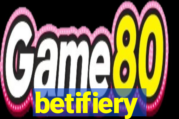 betifiery