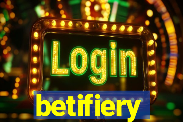betifiery