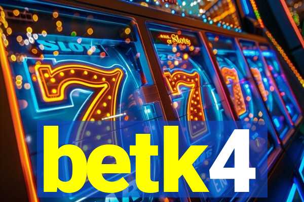 betk4