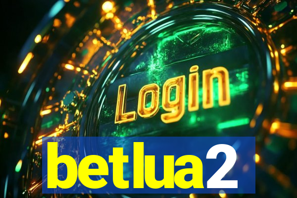 betlua2