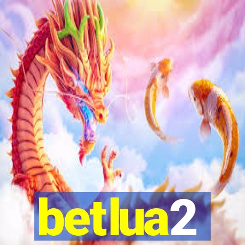 betlua2