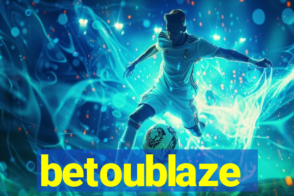 betoublaze