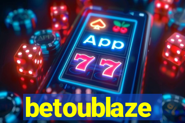 betoublaze
