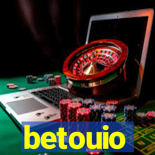 betouio