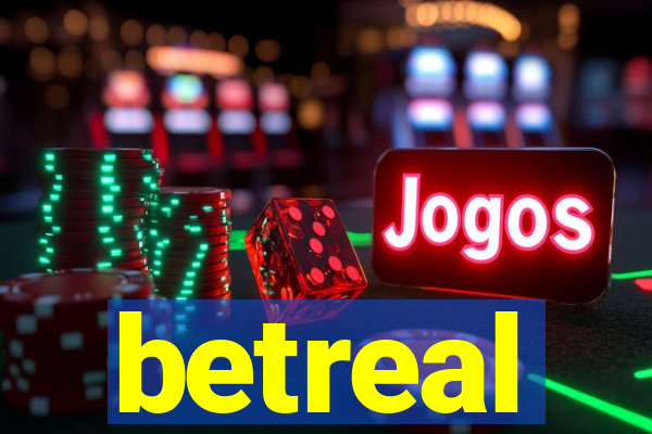 betreal