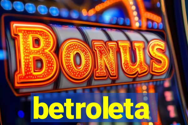 betroleta