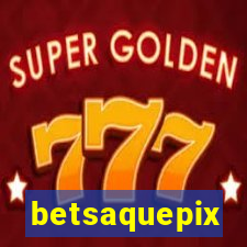 betsaquepix