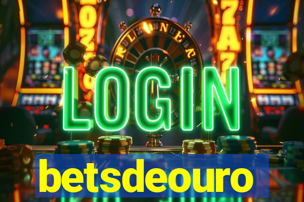 betsdeouro