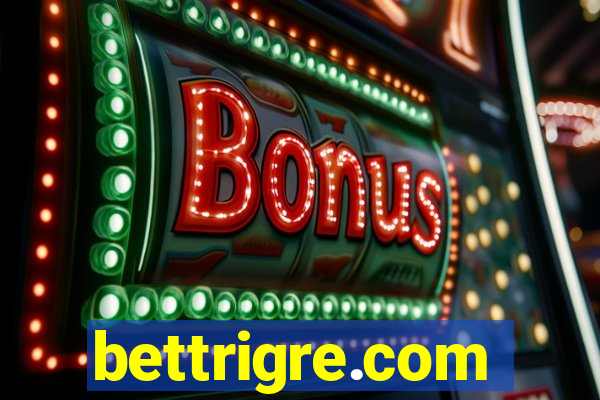 bettrigre.com