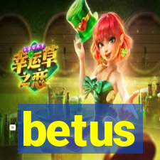 betus