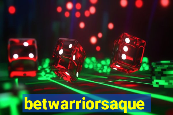 betwarriorsaque