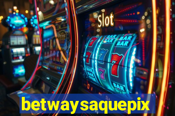 betwaysaquepix