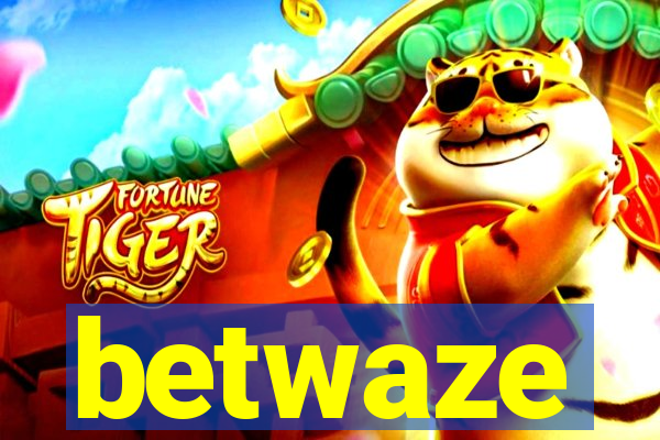 betwaze