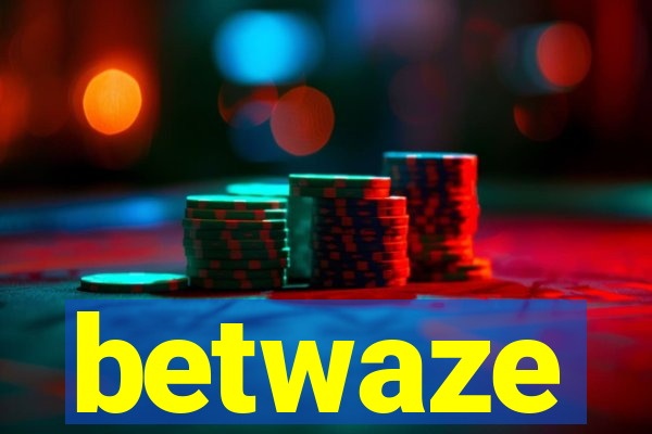betwaze
