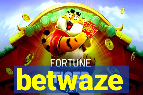 betwaze
