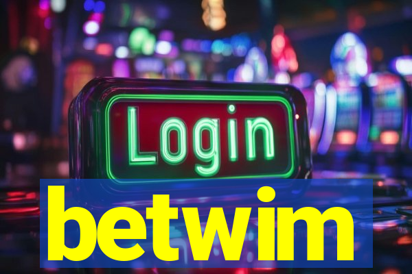 betwim