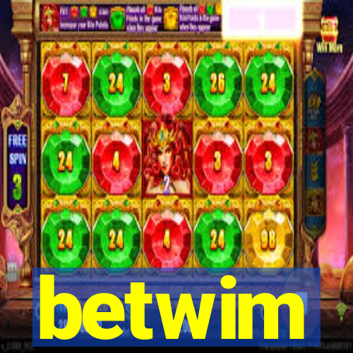 betwim