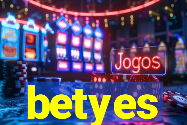 betyes