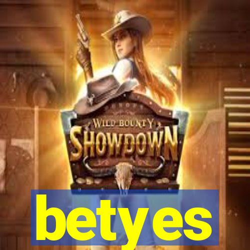 betyes