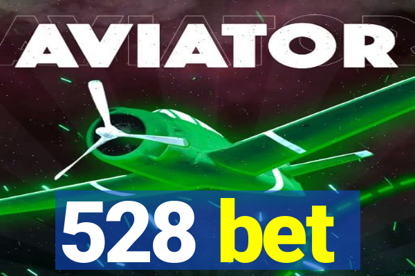528 bet