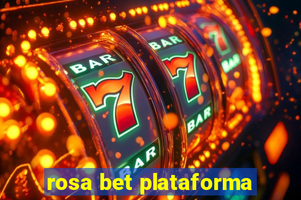 rosa bet plataforma