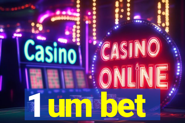 1 um bet