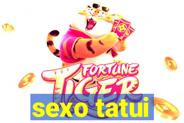 sexo tatui