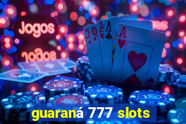 guaraná 777 slots