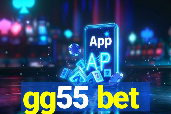 gg55 bet