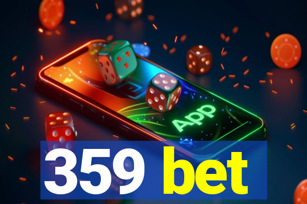 359 bet