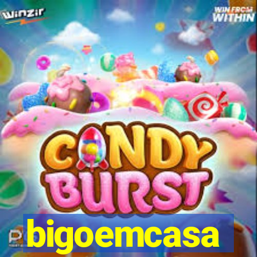 bigoemcasa