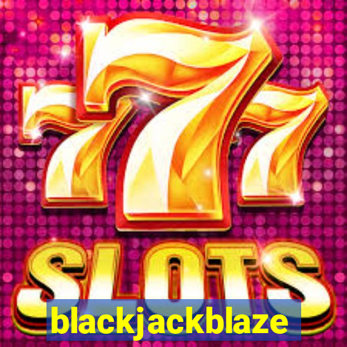 blackjackblaze