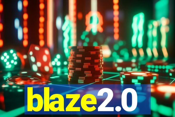 blaze2.0