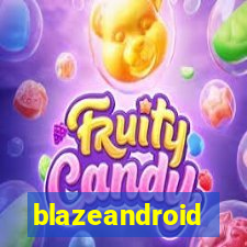 blazeandroid
