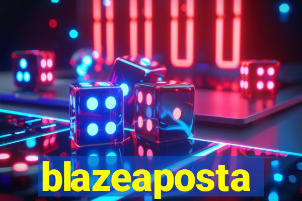 blazeaposta