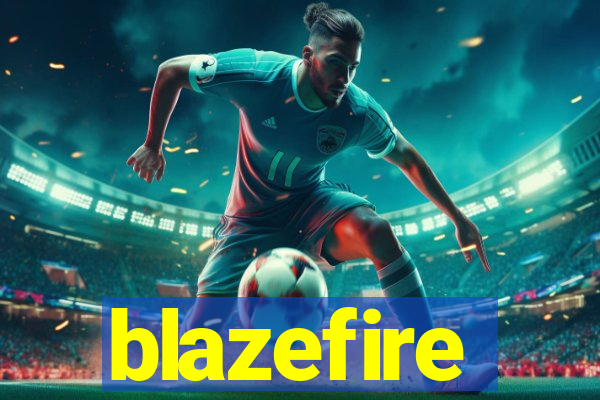 blazefire
