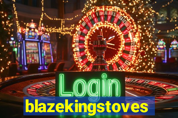 blazekingstoves