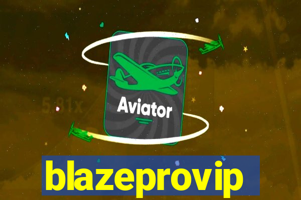 blazeprovip