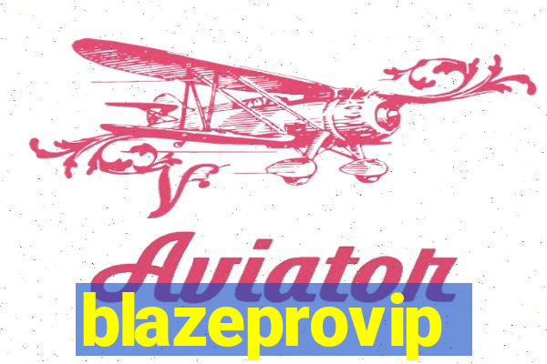 blazeprovip
