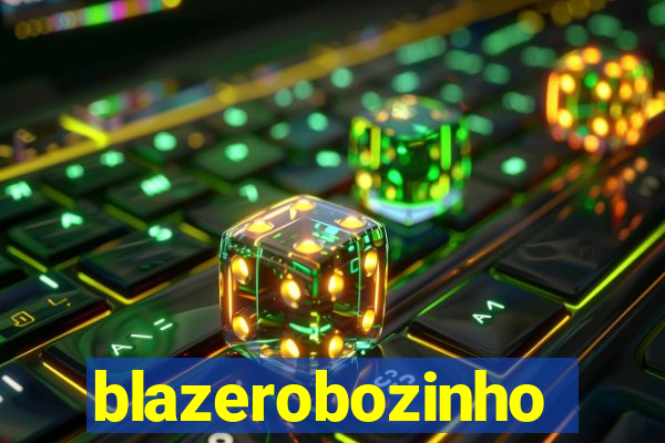 blazerobozinho