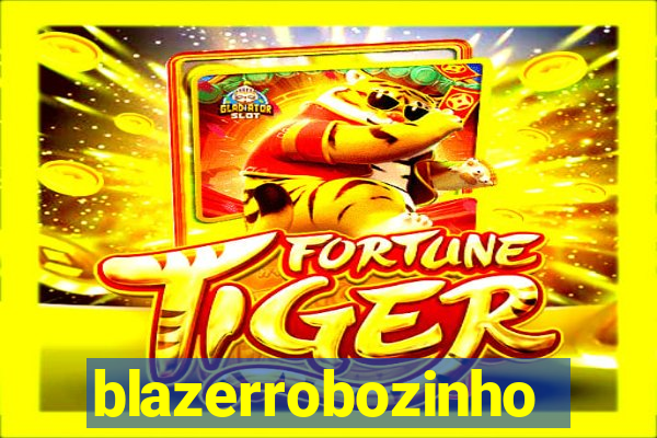 blazerrobozinho
