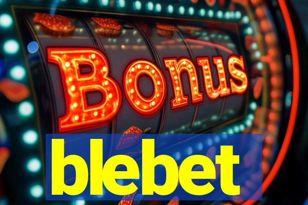 blebet