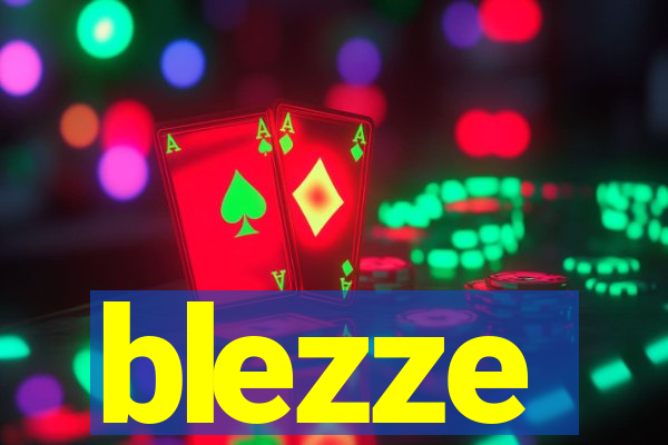 blezze