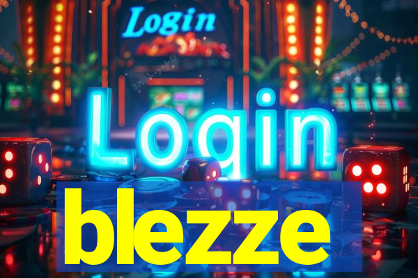 blezze