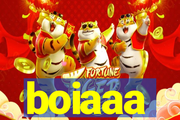 boiaaa