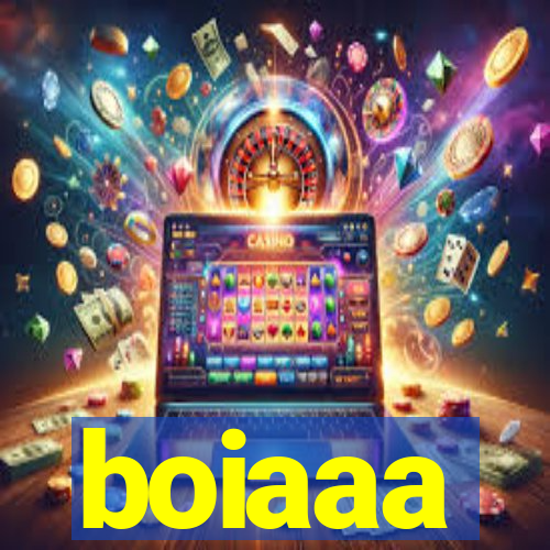 boiaaa