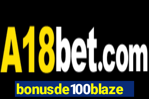 bonusde100blaze