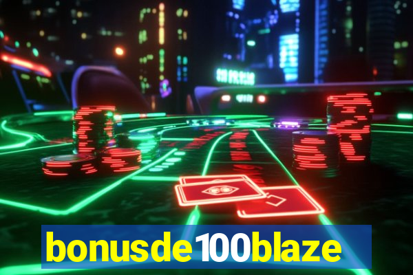 bonusde100blaze