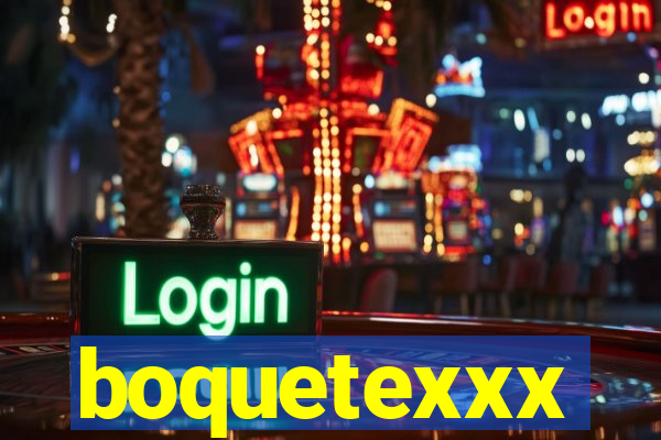 boquetexxx