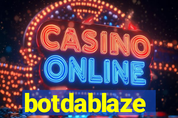 botdablaze